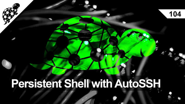 LAN TURTLE 104 - PERSISTENT SHELL ACCESS WITH AUTOSSH