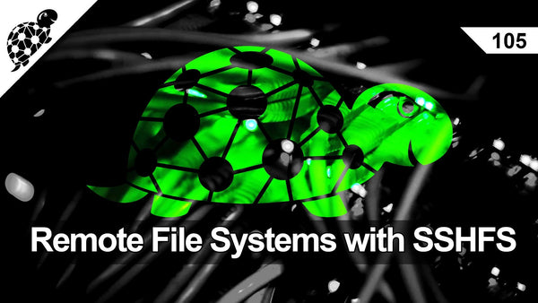LAN TURTLE 105 - REMOTE FILE SYSTEMS WITH SSHFS